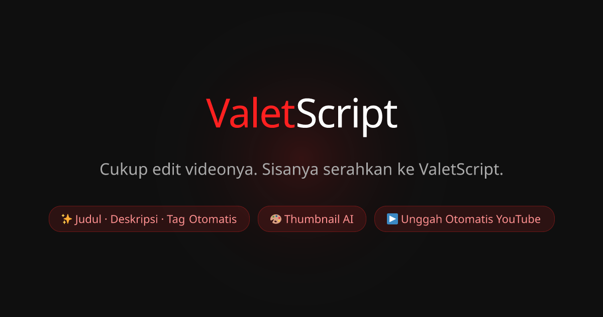 ValetScript — Otomatisasi Konten YouTube